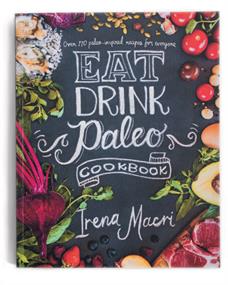 Eat Drink Paleo by Irena Macri