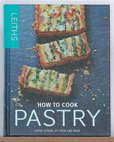 How to Cook Pastry by Leiths School of School and Wine