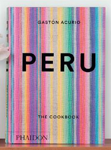 Peru: The Cookbook by Gastón Acurio
