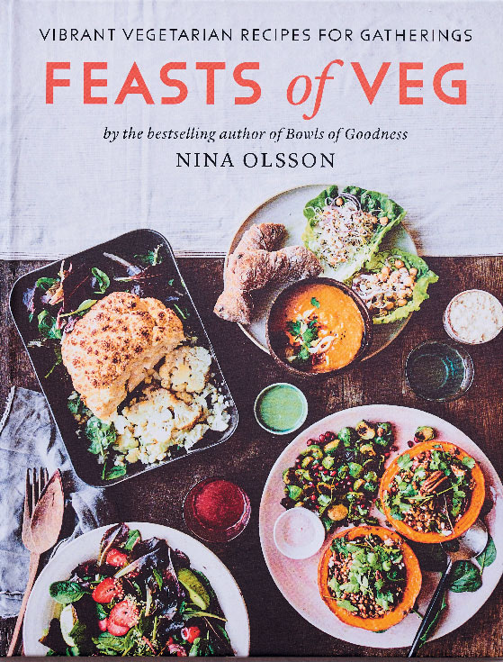 Feasts of Veg – Vibrant Vegetarian Recipes For Gatherings by Nina Olsson (Kyle Books, R429)
