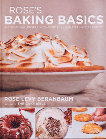 Rose’s Baking Basics – 100 Essential Recipes