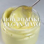 How to make vegan mayo