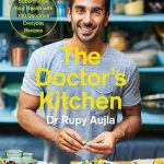 The Doctor’s Kitchen with Dr Rupy Aujila
